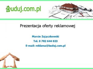 Prezentacja oferty reklamowej Marcin Zajczkowski Tel 0 782