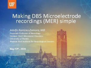Making DBS Microelectrode recordings MER simple Adolfo RamirezZamora