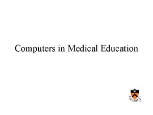Computers in Medical Education Roles of computers in