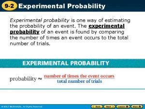 9 2 Experimental Probability Experimental probability is one