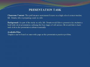 PRESENTATION TASK Classroom Context This performance assessment focuses