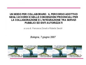 UN MODO PER COLLABORARE IL PERCORSO ADOTTIVO NEGLI