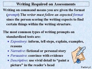 Writing Required on Assessments Writing on command means