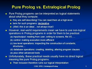 Pure Prolog vs Extralogical Prolog n Pure Prolog