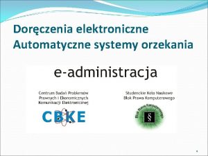 Dorczenia elektroniczne Automatyczne systemy orzekania 1 Dorczenie elektroniczne