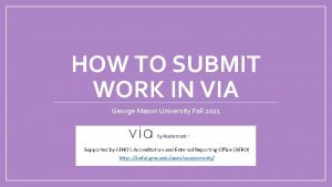 HOW TO SUBMIT WORK IN VIA George Mason