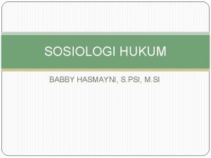 SOSIOLOGI HUKUM BABBY HASMAYNI S PSI M SI