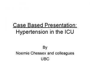 Case Based Presentation Hypertension in the ICU By