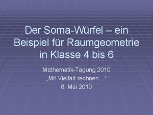 Der SomaWrfel ein Beispiel fr Raumgeometrie in Klasse