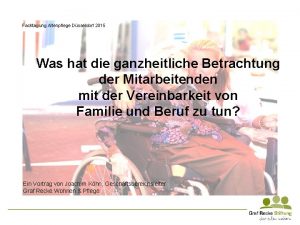 Fachtagung Altenpflege Dsseldorf 2015 Was hat die ganzheitliche