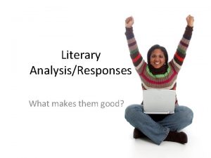 Literary AnalysisResponses What makes them good Intros with