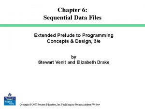 Chapter 6 Sequential Data Files Extended Prelude to