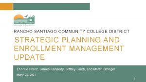 RANCHO SANTIAGO COMMUNITY COLLEGE DISTRICT STRATEGIC PLANNING AND