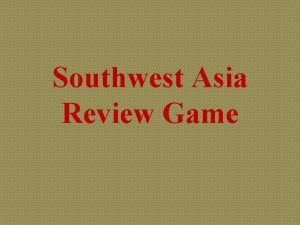 Southwest Asia Review Game Mediterranea n Sea What