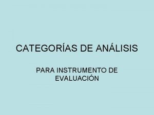 CATEGORAS DE ANLISIS PARA INSTRUMENTO DE EVALUACIN CATEGORAS