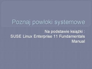 Poznaj powoki systemowe Na podstawie ksiki SUSE Linux