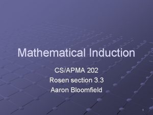 Mathematical Induction CSAPMA 202 Rosen section 3 3