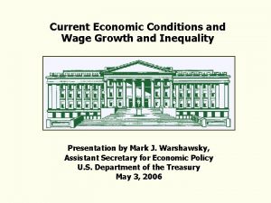 Current Economic Conditions and Wage Growth and Inequality