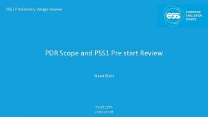 PSS 1 Preliminary Design Review PDR Scope and