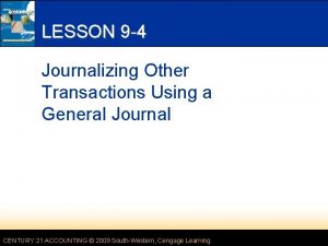 LESSON 9 4 Journalizing Other Transactions Using a