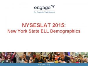 NYSESLAT 2015 New York State ELL Demographics Engage