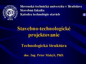 Slovensk technick univerzita v Bratislave Stavebn fakulta Katedra