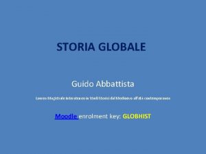 STORIA GLOBALE Guido Abbattista Laurea Magistrale Interateneo in