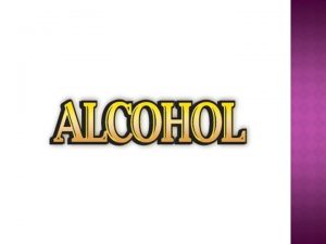 WHY IS ALCOHOL CONSIDERED A DRUG Alcohol changes