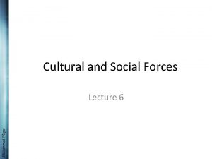 Cultural and Social Forces Muhammad Waqas Lecture 6