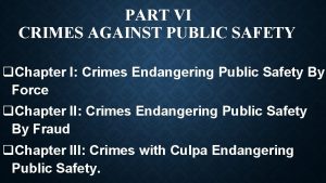 PART VI CRIMES AGAINST PUBLIC SAFETY q Chapter