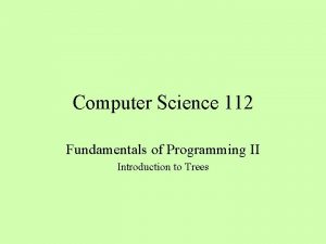 Computer Science 112 Fundamentals of Programming II Introduction