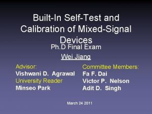 BuiltIn SelfTest and Calibration of MixedSignal Devices Ph