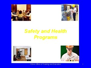 Safety and Health Programs OSHA Office of Training