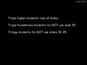 14122021 Triple higher students Use all slides Triple