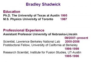 Bradley Shadwick Education Ph D The University of