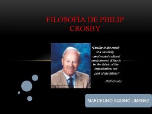 FILOSOFA DE PHILIP CROSBY MARCELINO AQUINO JIMENEZ Philip