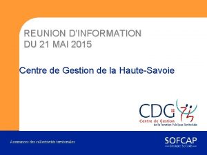 REUNION DINFORMATION DU 21 MAI 2015 Centre de