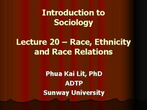 Introduction to Sociology Lecture 20 Race Ethnicity and