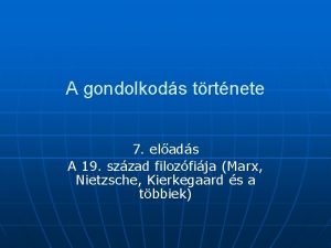 A gondolkods trtnete 7 elads A 19 szzad