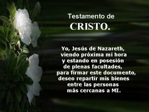 Testamento de CRISTO Yo Jess de Nazareth viendo