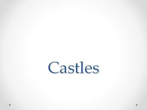 Castles Why did they build castles Why did