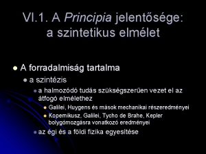 VI 1 A Principia jelentsge a szintetikus elmlet