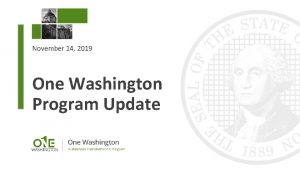 November 14 2019 One Washington Program Update NEWSFLASH