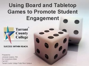 Using Board and Tabletop Games to Promote Student