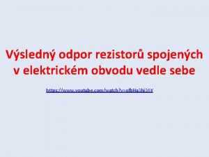 Vsledn odpor rezistor spojench v elektrickm obvodu vedle