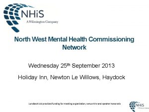 North West Mental Health Commissioning Network Wednesday 25