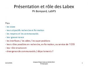 Prsentation et rle des Labex Ph Bompard La