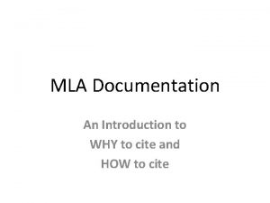 MLA Documentation An Introduction to WHY to cite