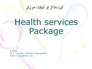 Health services Package R Askari Ph D Candidate