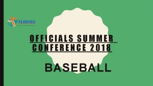 OFFICIALS SUMMER CONFERENCE 2018 BASEBALL INTRODUCTION Robbie Lindeman